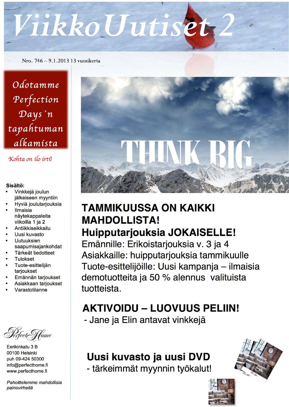 Tuote-esittelijän tarjoukset Emännän tarjoukset Asiakkaan tarjoukset Varastotilanne TAMMIKUUSSA ON KAIKKI MAHDOLLISTA! Huipputarjouksia JOKAISELLE! Emännille: Erikoistarjouksia v.