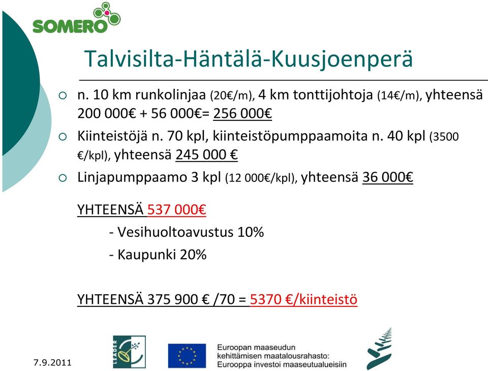 000 Kiinteistöjän. 70 kpl, kiinteistöpumppaamoita n.