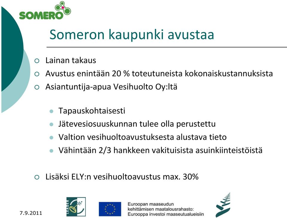 Jätevesiosuuskunnan tulee olla perustettu Valtion vesihuoltoavustuksesta alustava