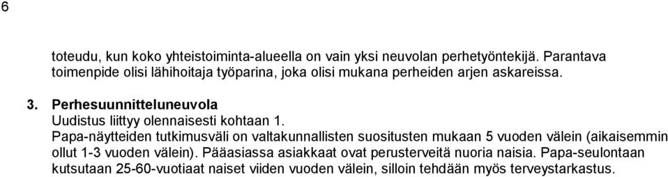 Perhesuunnitteluneuvola Uudistus liittyy olennaisesti kohtaan 1.