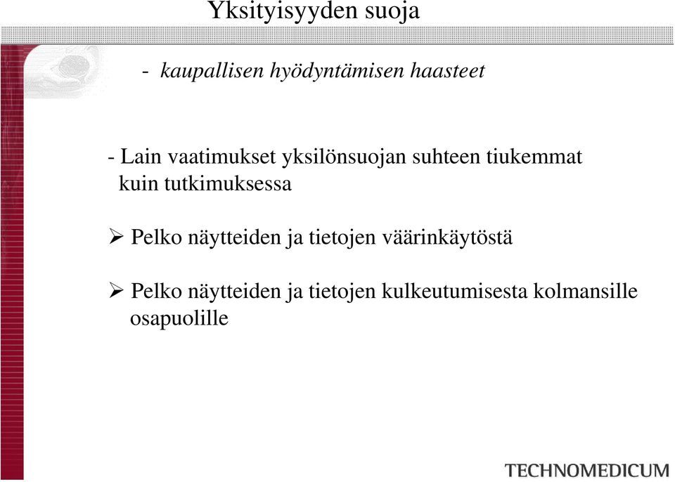 tutkimuksessa Pelko näytteiden ja tietojen väärinkäytöstä