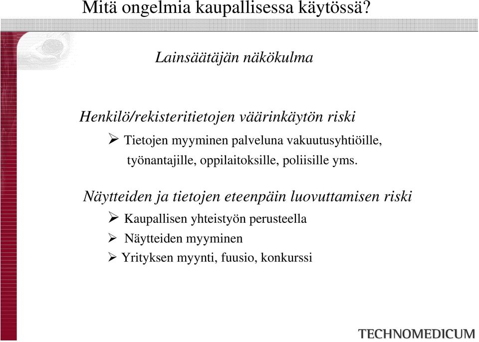 palveluna vakuutusyhtiöille, työnantajille, oppilaitoksille, poliisille yms.