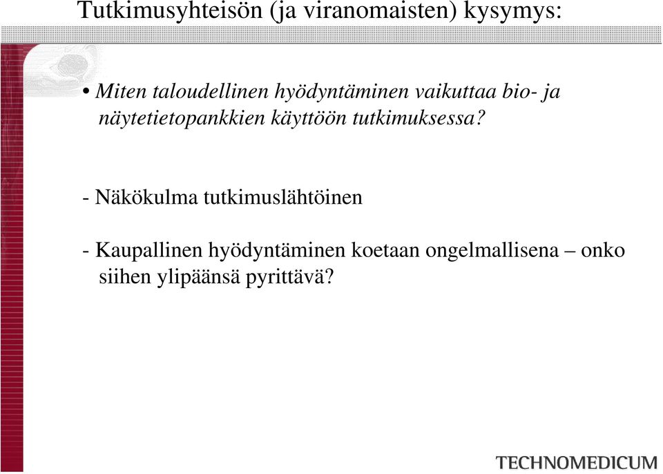 näytetietopankkien käyttöön tutkimuksessa?