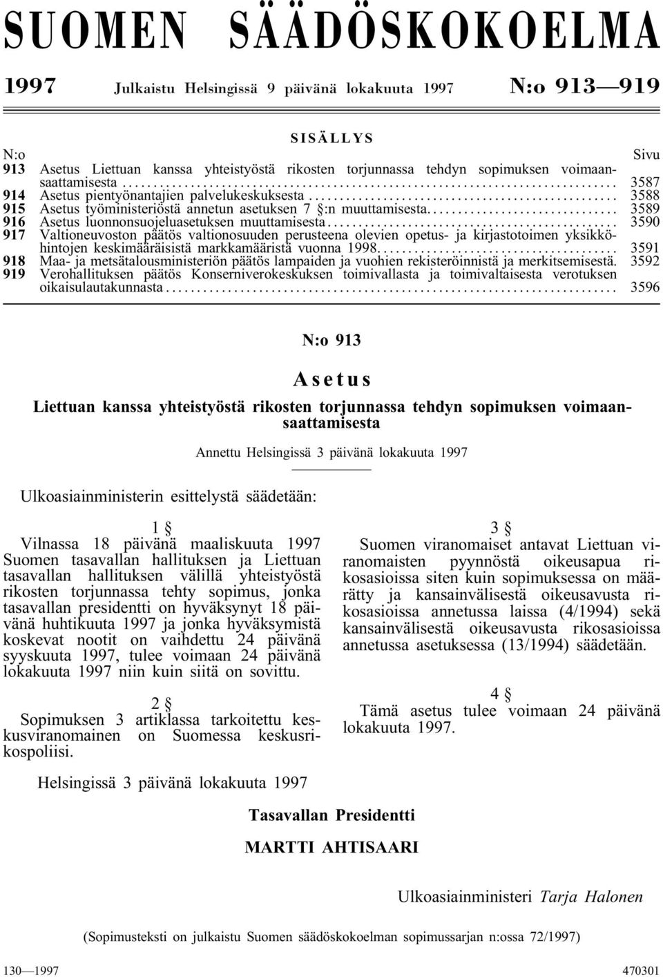 .. 3589 916 Asetus luonnonsuojeluasetuksen muuttamisesta.