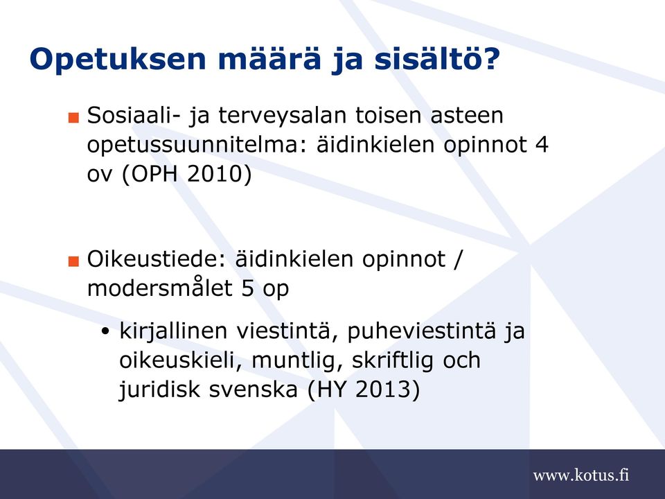 äidinkielen opinnot 4 ov (OPH 2010) Oikeustiede: äidinkielen opinnot