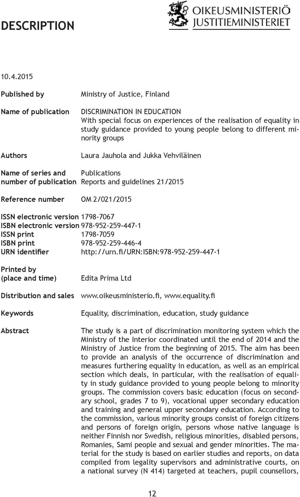 focus on experiences of the realisation of equality in Författare Jan study ina Groop B guidance Bondestam, provided, lagstiftnin to young people gsråd, justit belong tieministeri to different iet