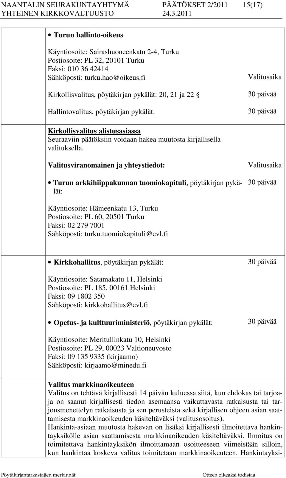 muutosta kirjallisella valituksella.