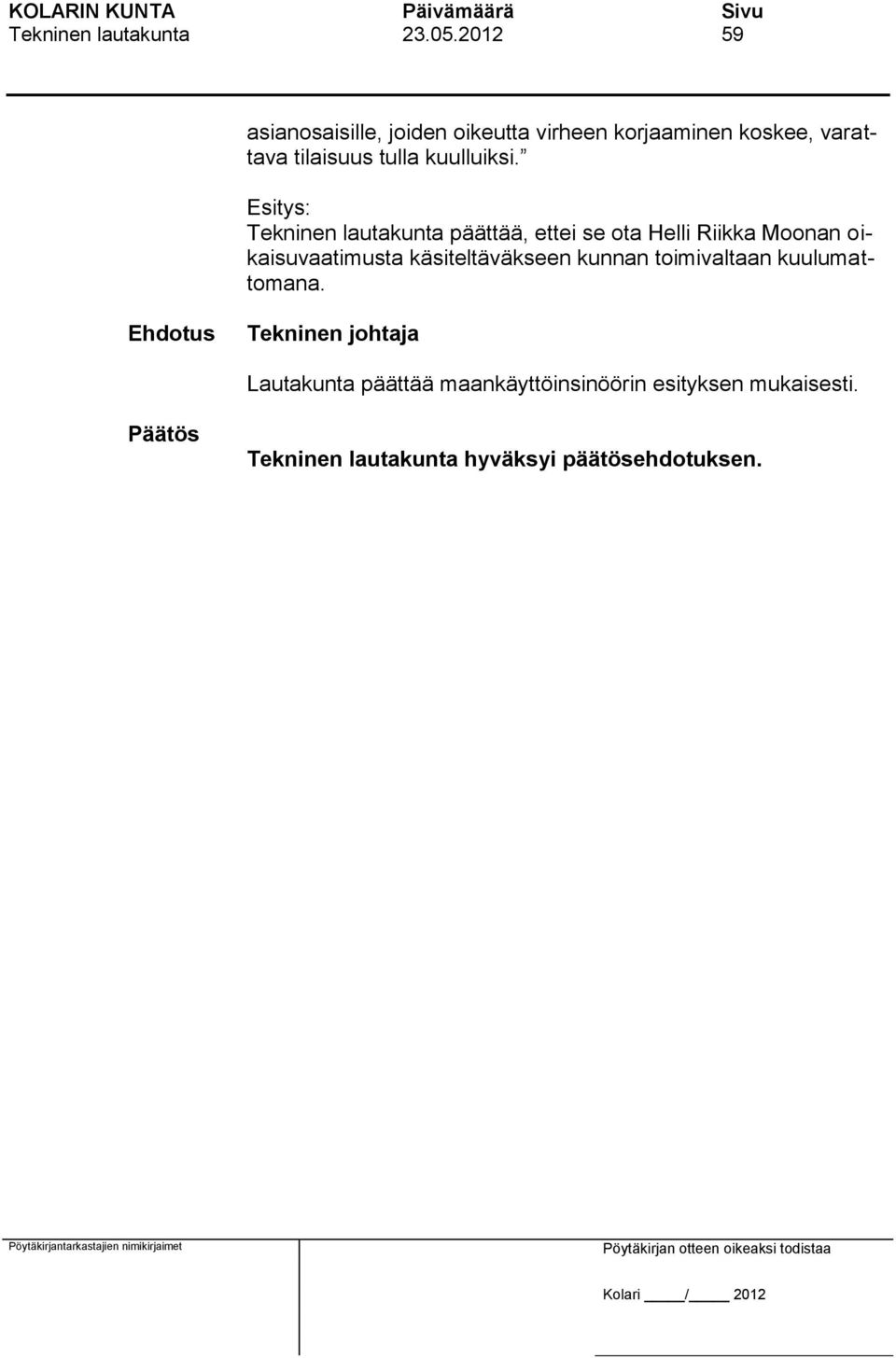 tilaisuus tulla kuulluiksi.