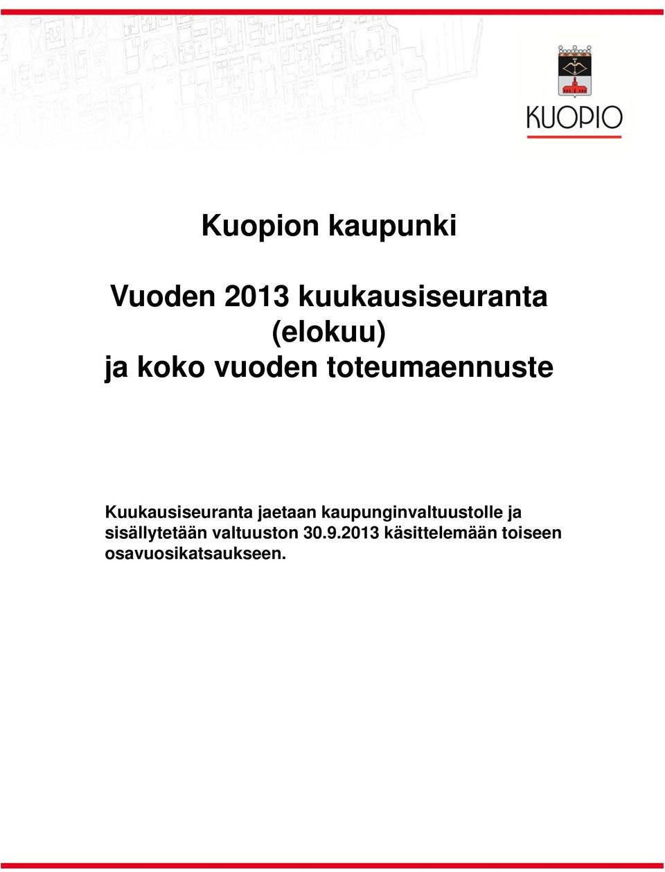 Kuukausiseuranta jaetaan kaupunginvaltuustolle ja