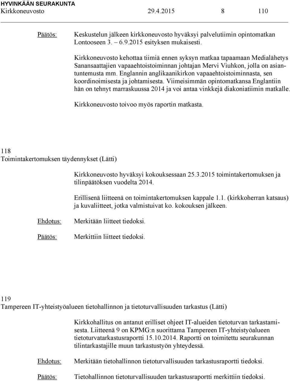 Englannin anglikaanikirkon vapaaehtoistoiminnasta, sen koordinoimisesta ja johtamisesta.