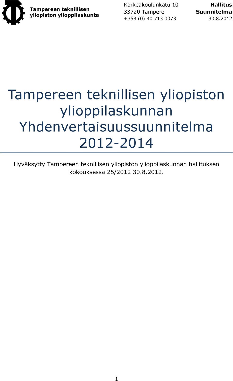 2012-2014 Hyväksytty  ylioppilaskunnan