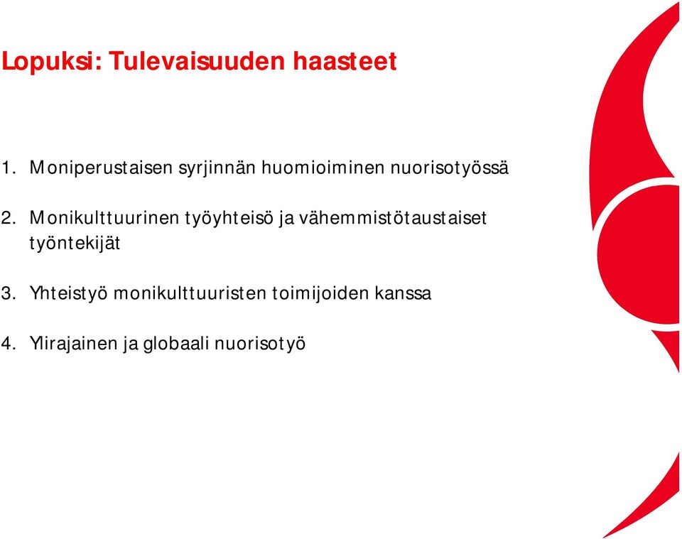 Monikulttuurinen työyhteisö ja vähemmistötaustaiset