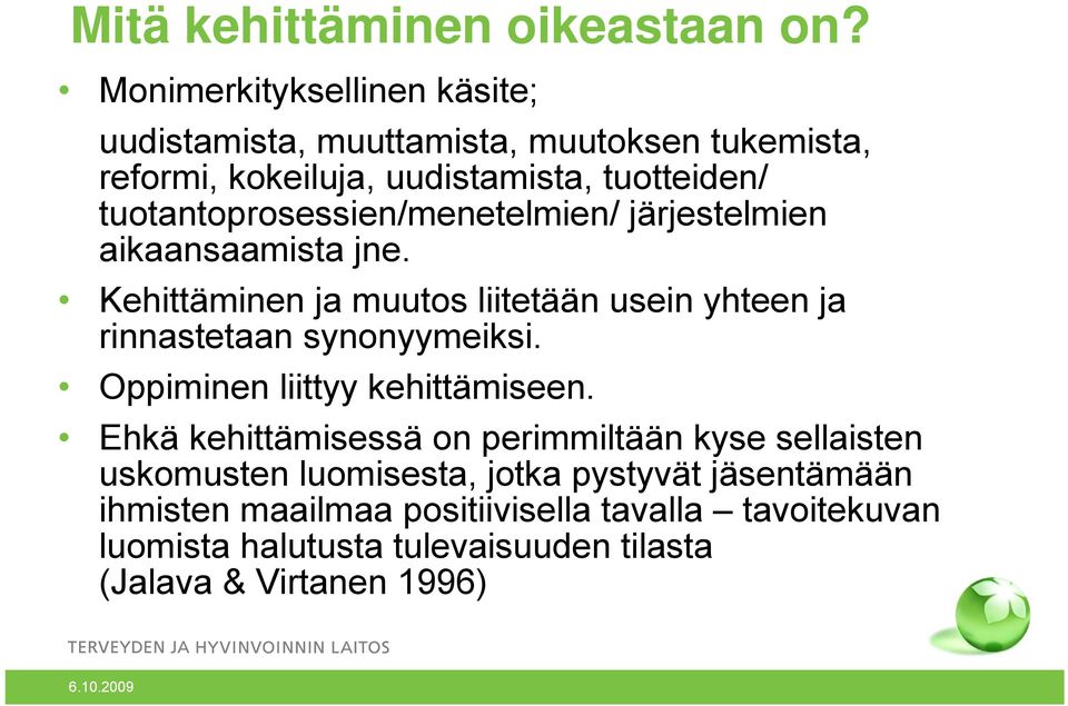 tuotantoprosessien/menetelmien/ järjestelmien aikaansaamista jne.