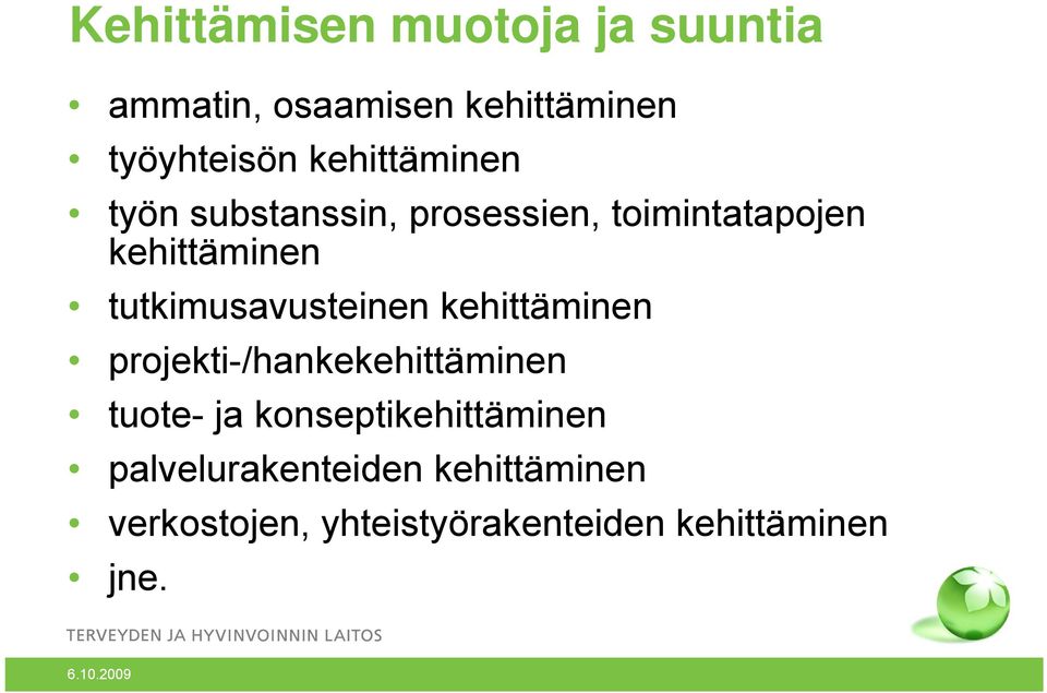 tutkimusavusteinen kehittäminen projekti-/hankekehittäminen tuote- ja