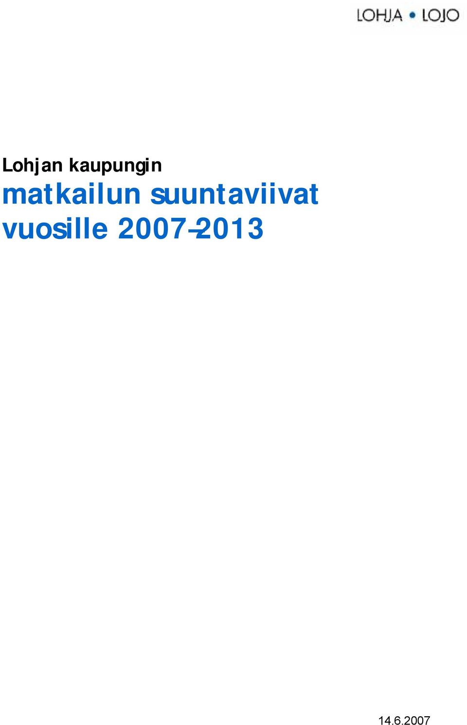 yritys- ja elinkeinotoiminnan myönteistä kehittymistä, uusien