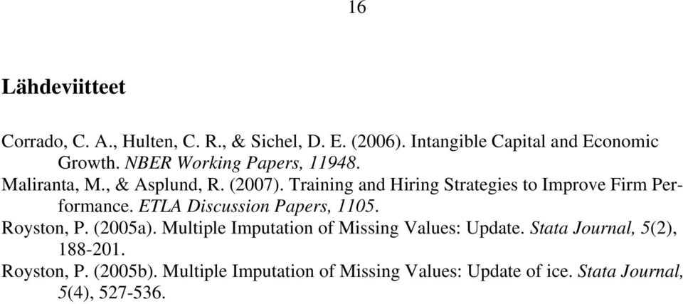 Training and Hiring Strategies to Improve Firm Performance. ETLA Discussion Papers, 1105. Royston, P. (2005a).