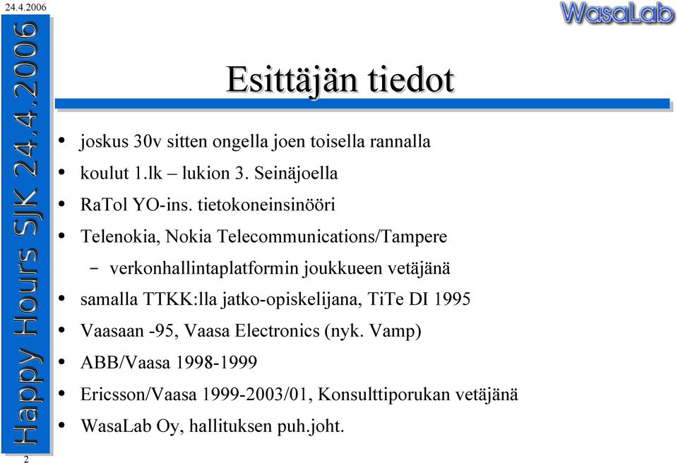 tietokoneinsinööri Telenokia, Nokia Telecommunications/Tampere 2 verkonhallintaplatformin joukkueen