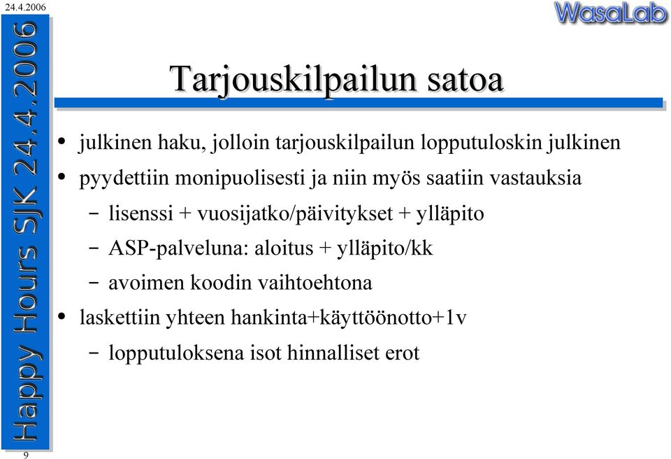 vuosijatko/päivitykset + ylläpito ASP-palveluna: aloitus + ylläpito/kk avoimen