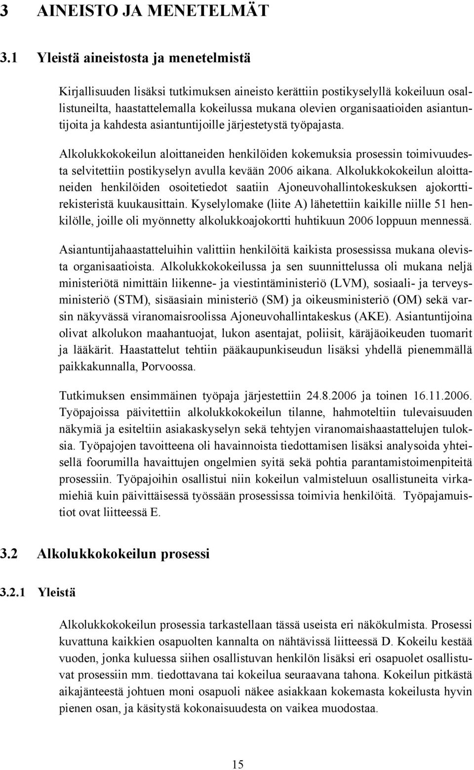 asiantuntijoita ja kahdesta asiantuntijoille järjestetystä työpajasta.