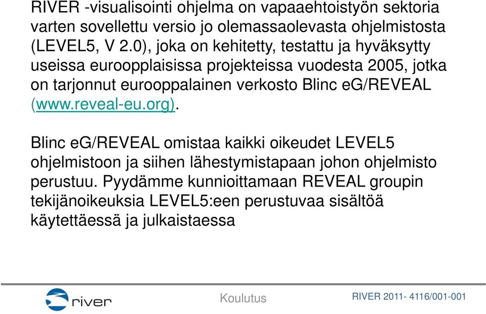 verkosto Blinc eg/reveal (www.reveal-eu.org).