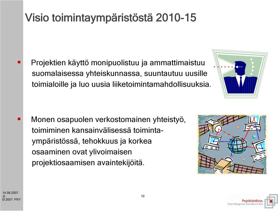 liiketoimintamahdollisuuksia.