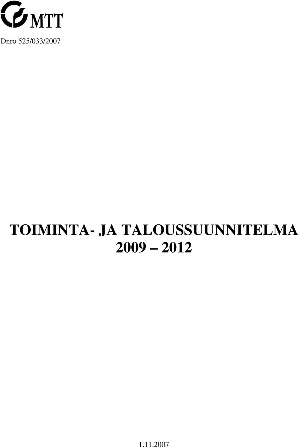 TOIMINTA- JA