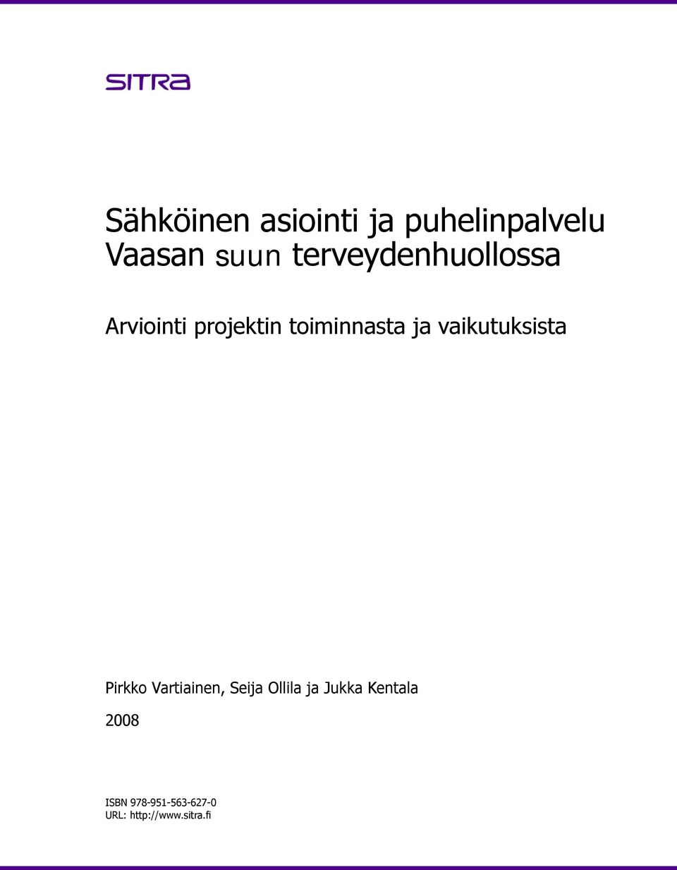 vaikutuksista Pirkko Vartiainen, Seija Ollila ja Jukka