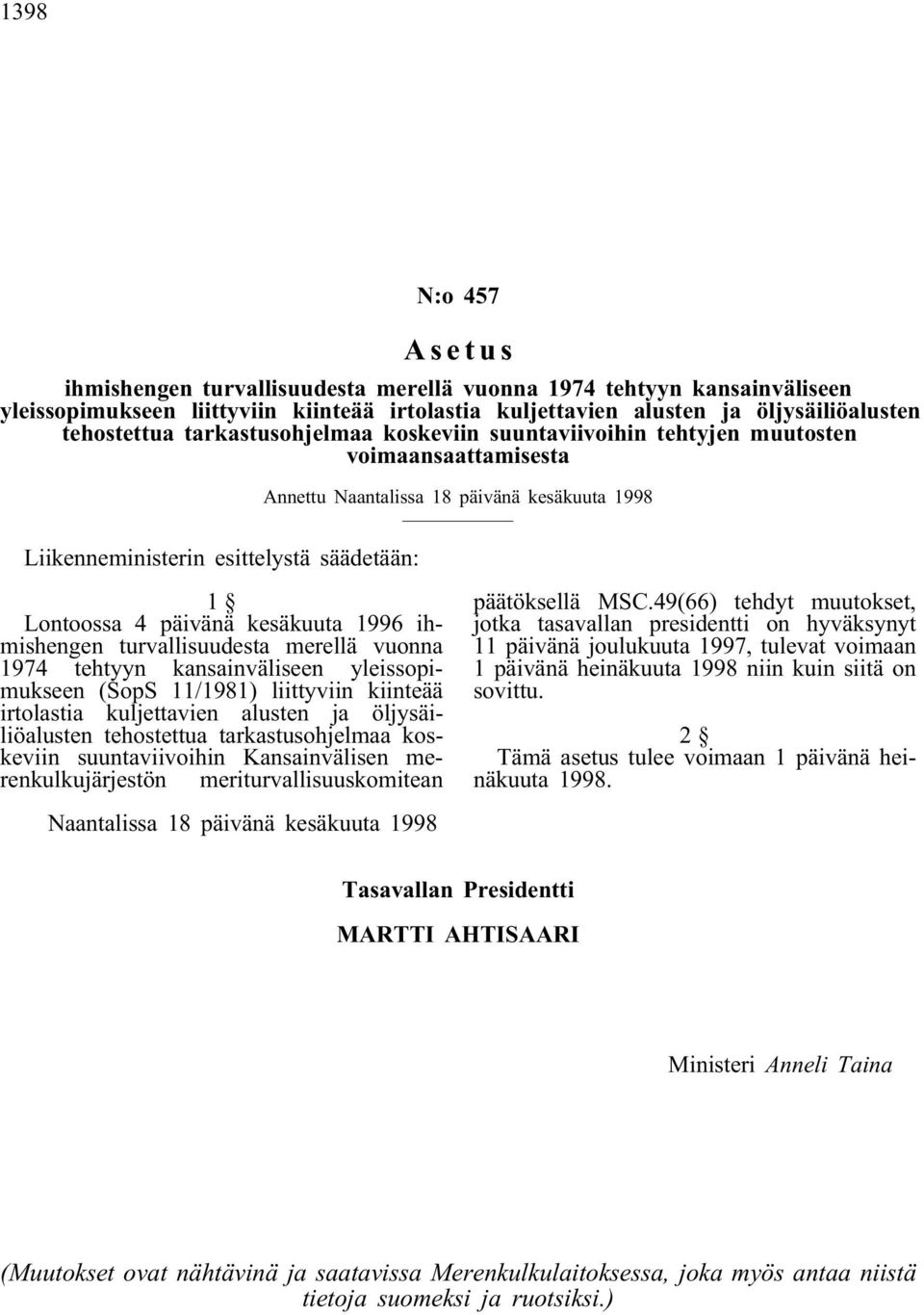 kesäkuuta 1996 ihmishengen turvallisuudesta merellä vuonna 1974 tehtyyn kansainväliseen yleissopimukseen (SopS 11/1981) liittyviin kiinteää irtolastia kuljettavien alusten ja öljysäiliöalusten