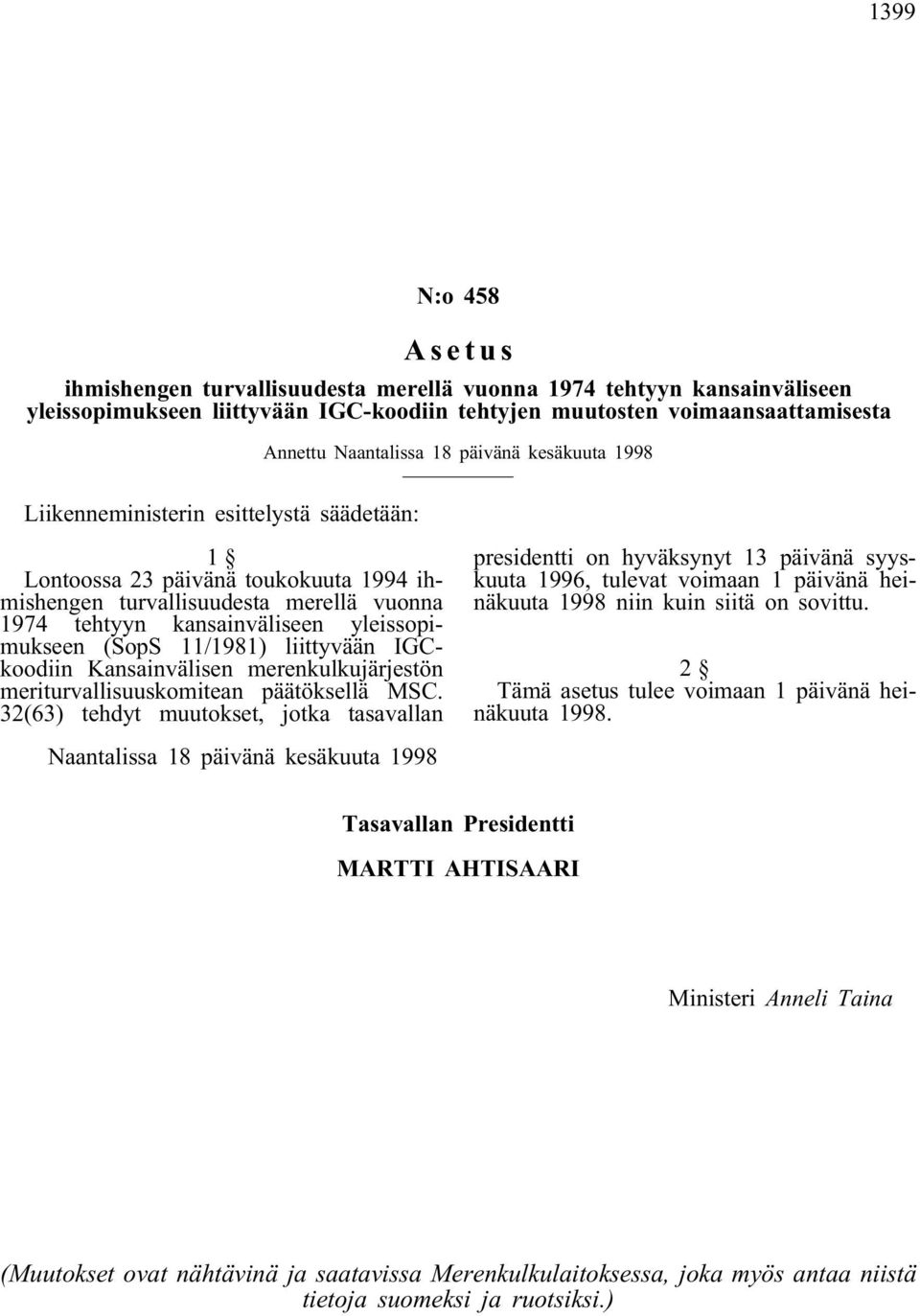 11/1981) liittyvään IGCkoodiin Kansainvälisen merenkulkujärjestön meriturvallisuuskomitean päätöksellä MSC.