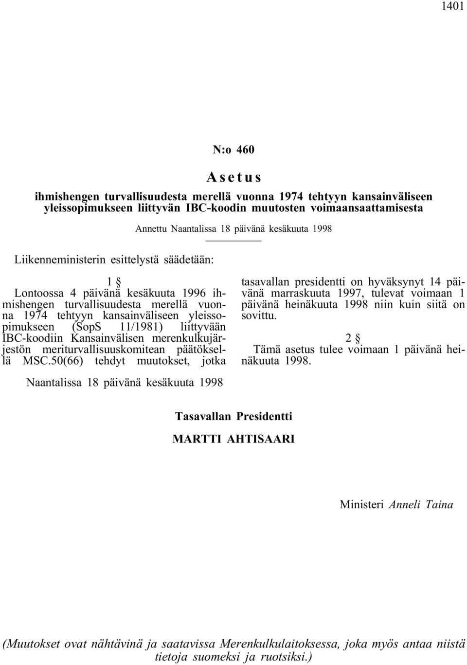 liittyvään IBC-koodiin Kansainvälisen merenkulkujärjestön meriturvallisuuskomitean päätöksellä MSC.