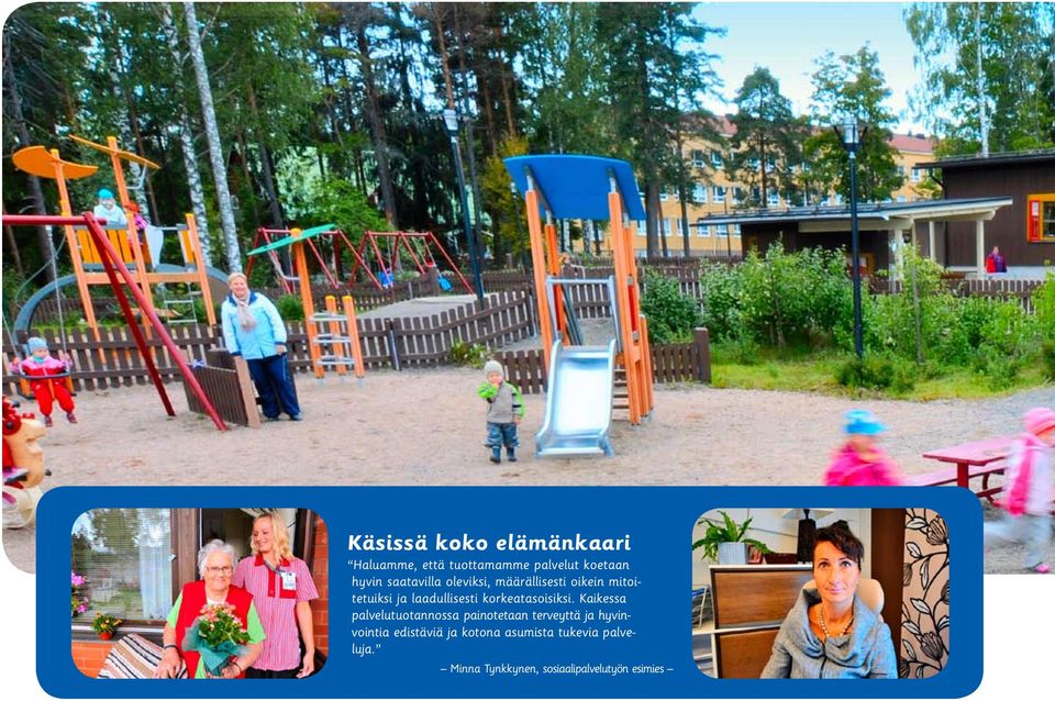 korkeatasoisiksi.