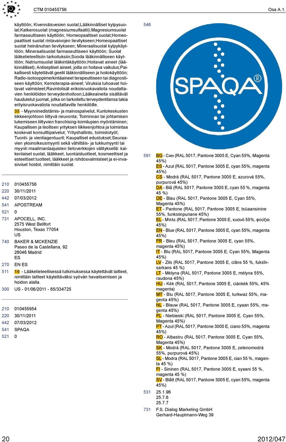 3 käyttöön; Kivennäisvesien suolat;lääkinnälliset kylpysuolat;katkerosuolat (magnesiumsulfaatti);magnesiumsuolat farmaseuttiseen käyttöön; Homeopaattiset suolat;homeopaattiset suolat rintavaivojen