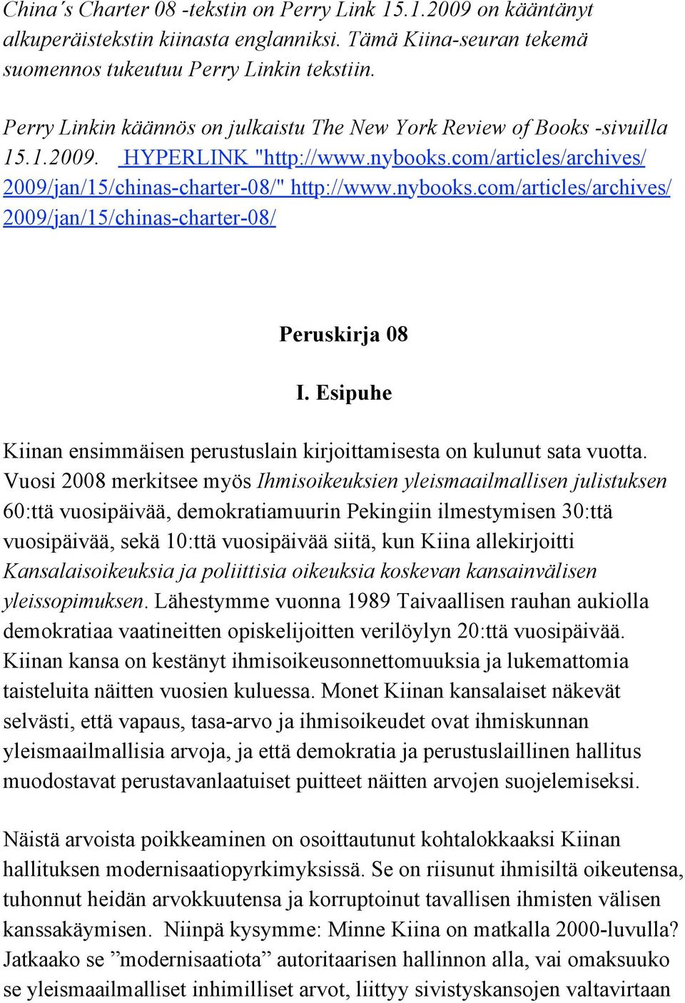 Esipuhe Kiinan ensimmäisen perustuslain kirjoittamisesta on kulunut sata vuotta.