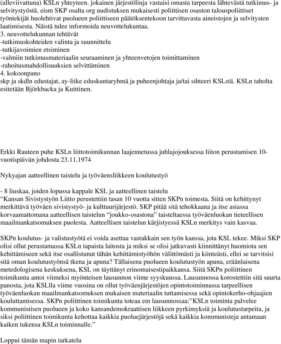 Näistä tulee informoida neuvottelukuntaa. 3.