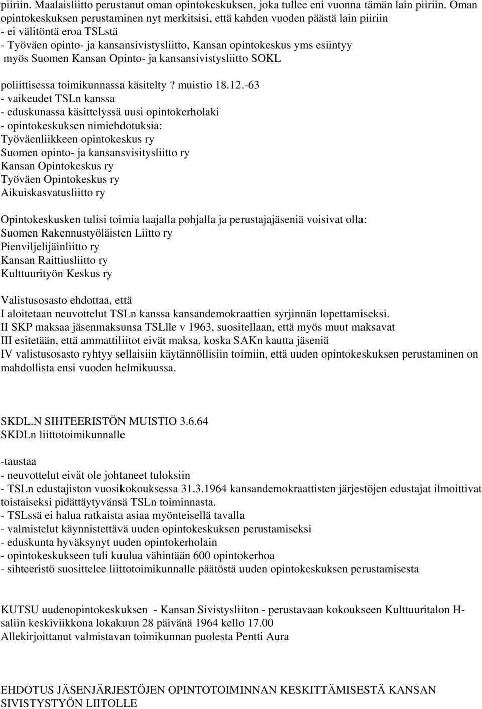 Suomen Kansan Opinto- ja kansansivistysliitto SOKL poliittisessa toimikunnassa käsitelty? muistio 18.12.
