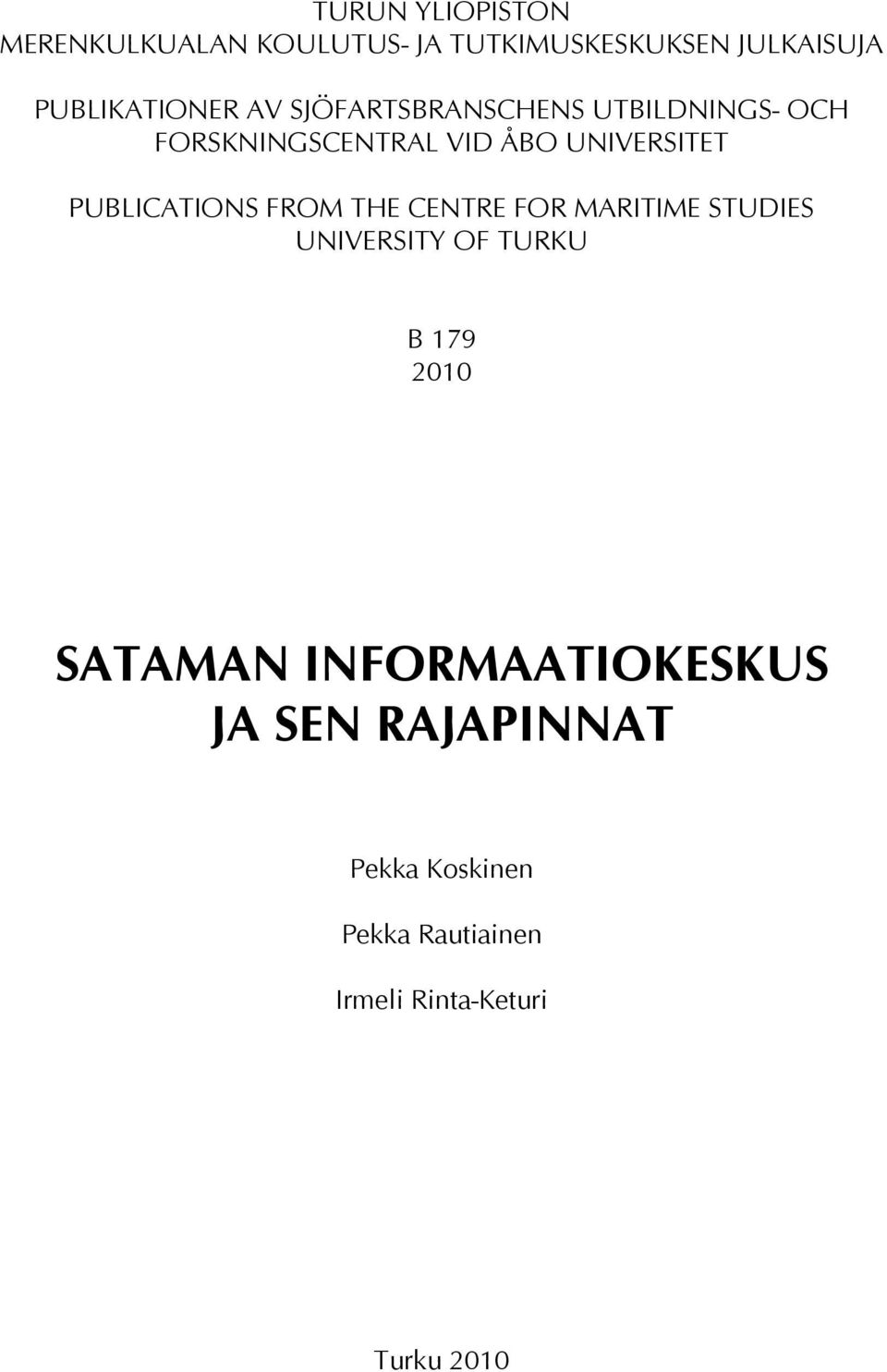 PUBLICATIONS FROM THE CENTRE FOR MARITIME STUDIES UNIVERSITY OF TURKU B 179 2010