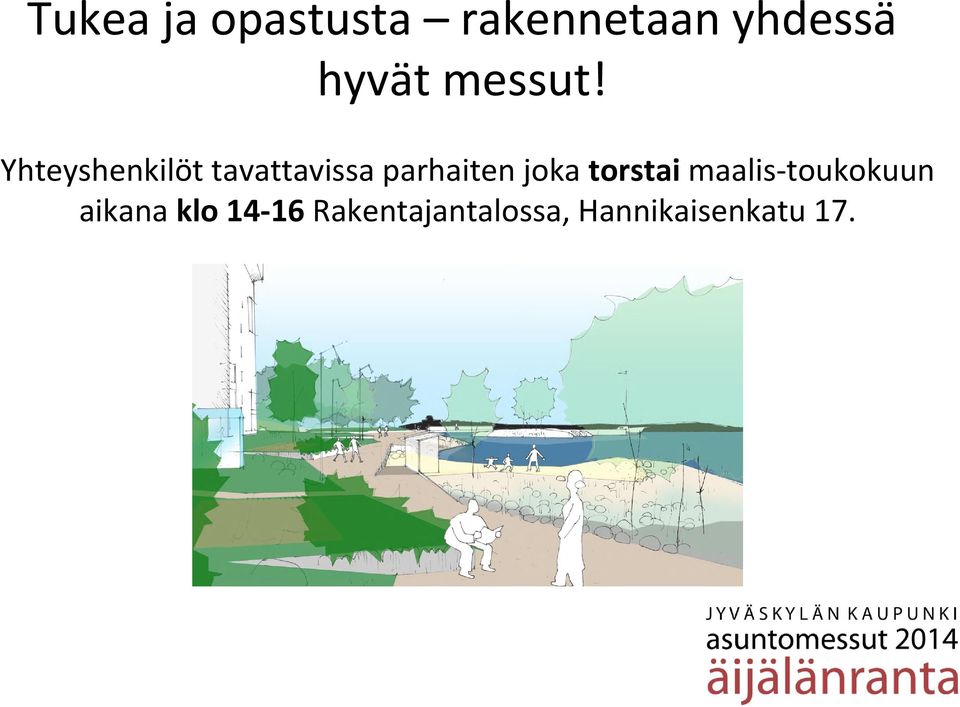 Yhteyshenkilöt tavattavissa parhaiten joka