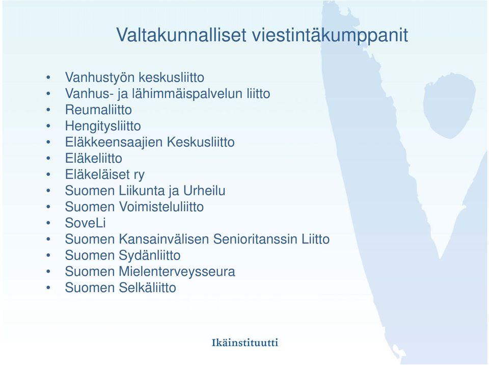 Eläkeliitto Eläkeläiset ry Suomen Liikunta ja Urheilu Suomen Voimisteluliitto SoveLi