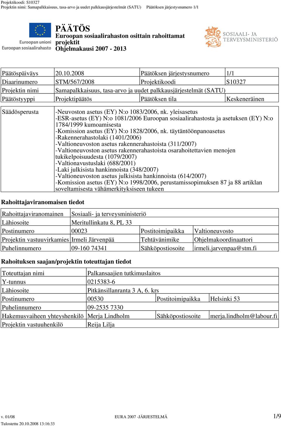 tila Keskeneräinen Säädösperusta -Neuvoston asetus (EY) N:o 1083/2006, nk.