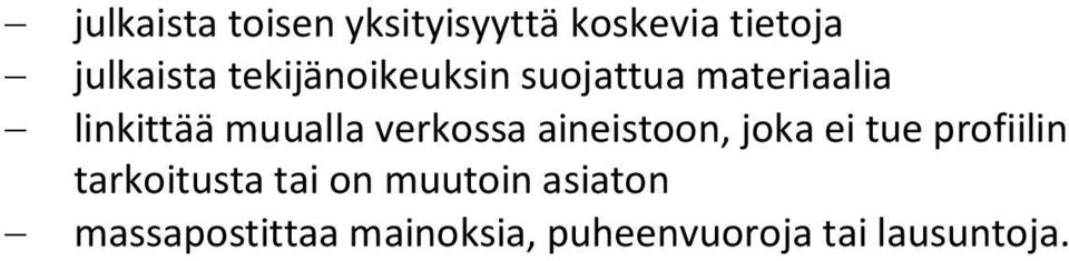 verkossa aineistoon, joka ei tue profiilin tarkoitusta tai on