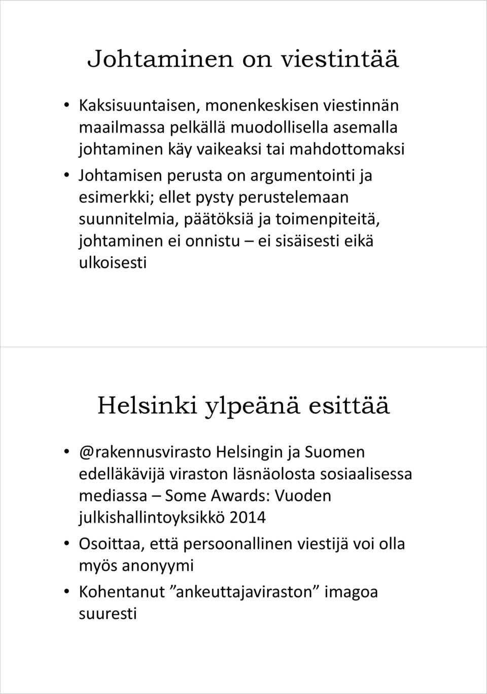 onnistu ei sisäisesti eikä ulkoisesti Helsinki ylpeänä esittää @rakennusvirasto Helsingin ja Suomen edelläkävijä viraston läsnäolosta sosiaalisessa
