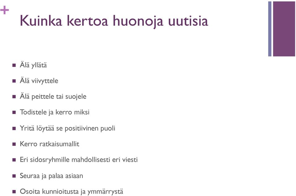 positiivinen puoli n Kerro ratkaisumallit n Eri sidosryhmille