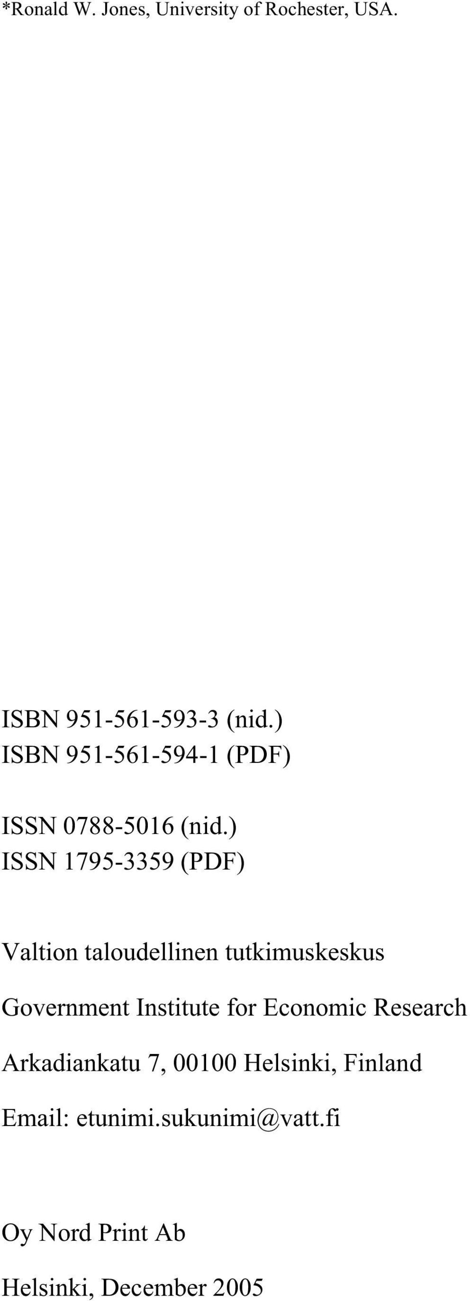 ) ISSN 1795-3359 (PDF) Valtion taloudellinen tutkimuskeskus Government Institute