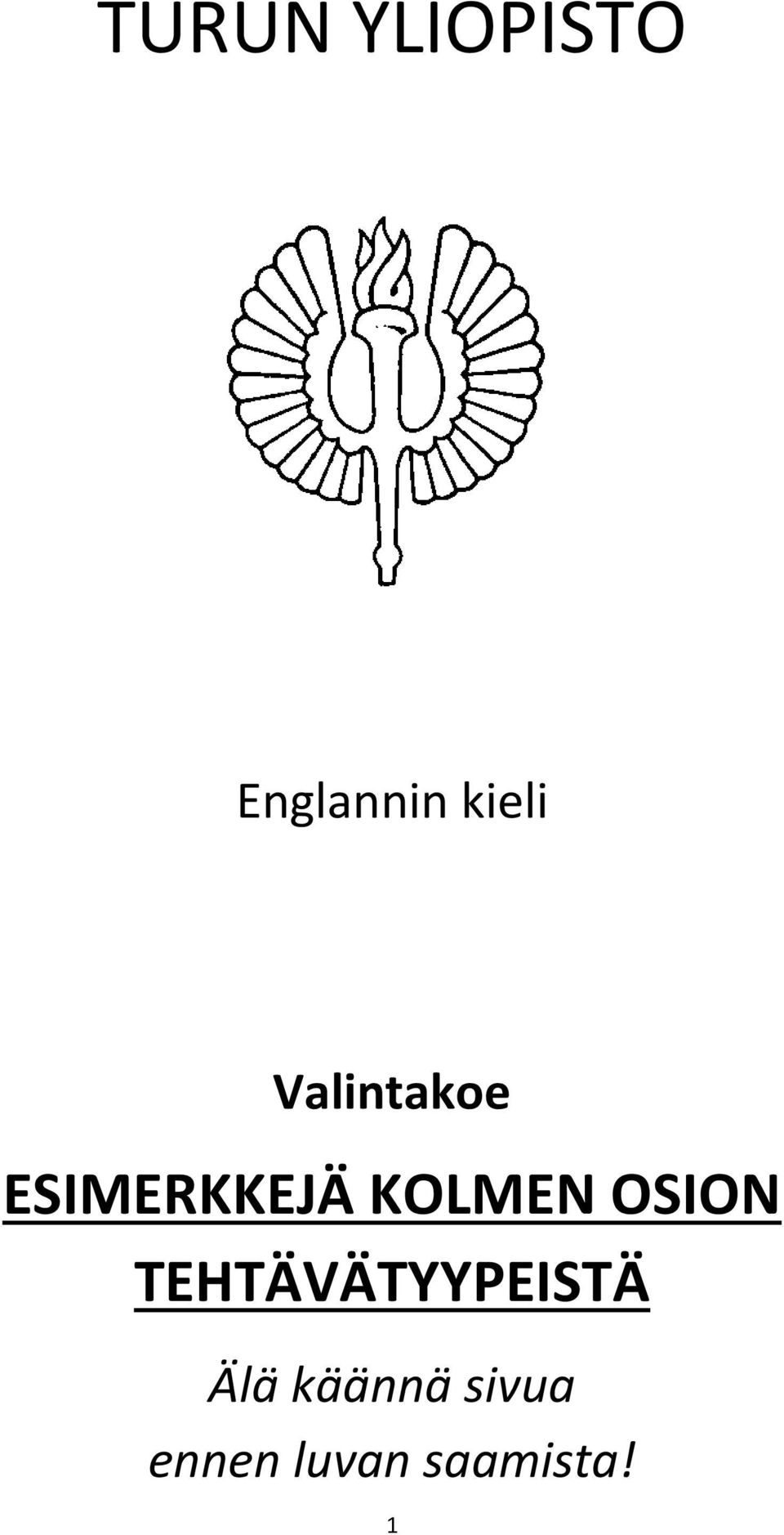 OSION TEHTÄVÄTYYPEISTÄ Älä