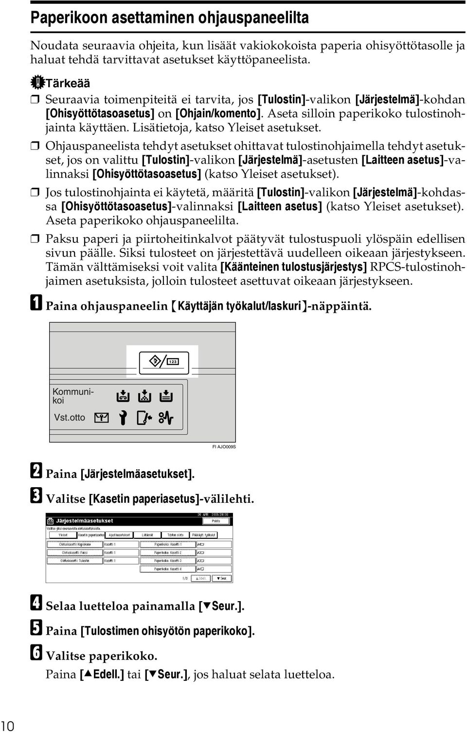 Lisätietoja, katso Yleiset asetukset.