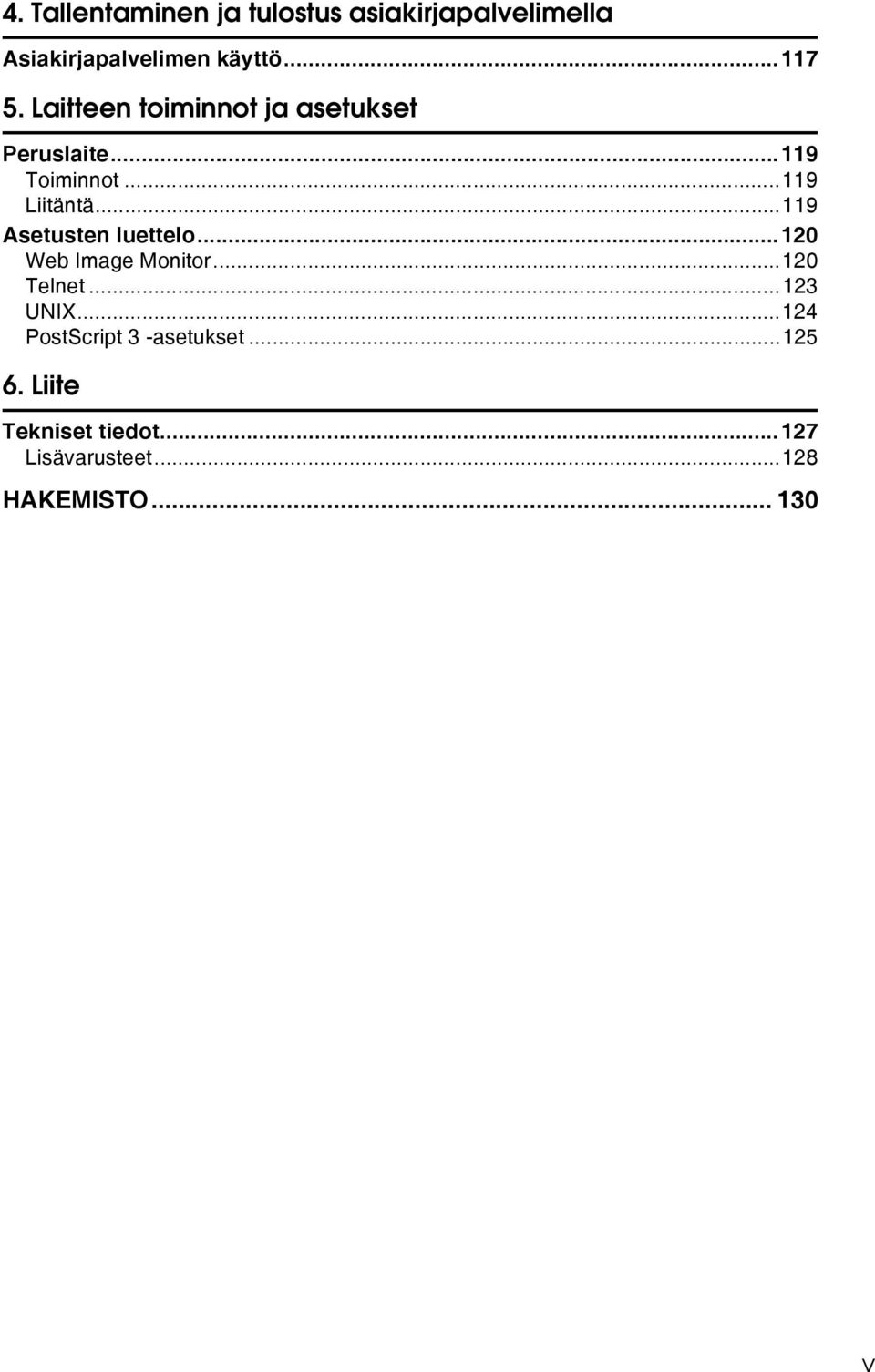 ..119 Asetusten luettelo...120 Web Image Monitor...120 Telnet...123 UNIX.