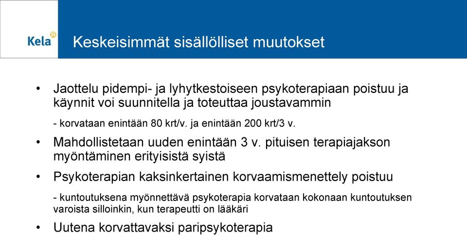 pituisen terapiajakson myöntäminen erityisistä syistä Psykoterapian kaksinkertainen korvaamismenettely poistuu - kuntoutuksena