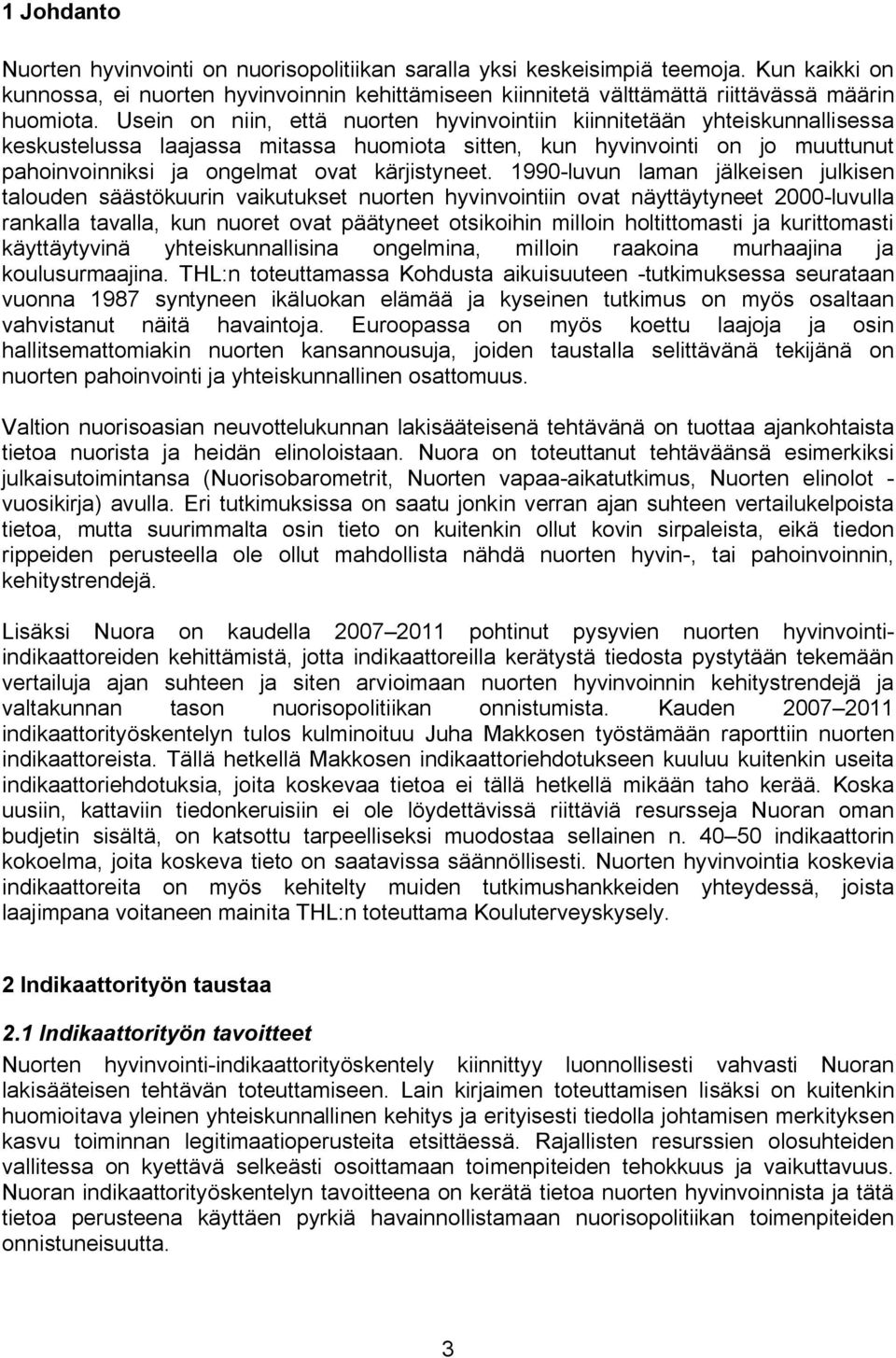 kärjistyneet.