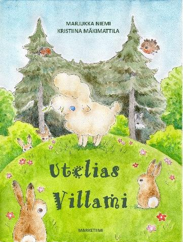 PERHEEN PIENIMMILLE Marjukka Niemi, Kristiina Mäkimattila Villami löytää värit 23 sivua 210mm x 250mm Sidottu, kovakantinen ISBN 978-952-68325-7-9