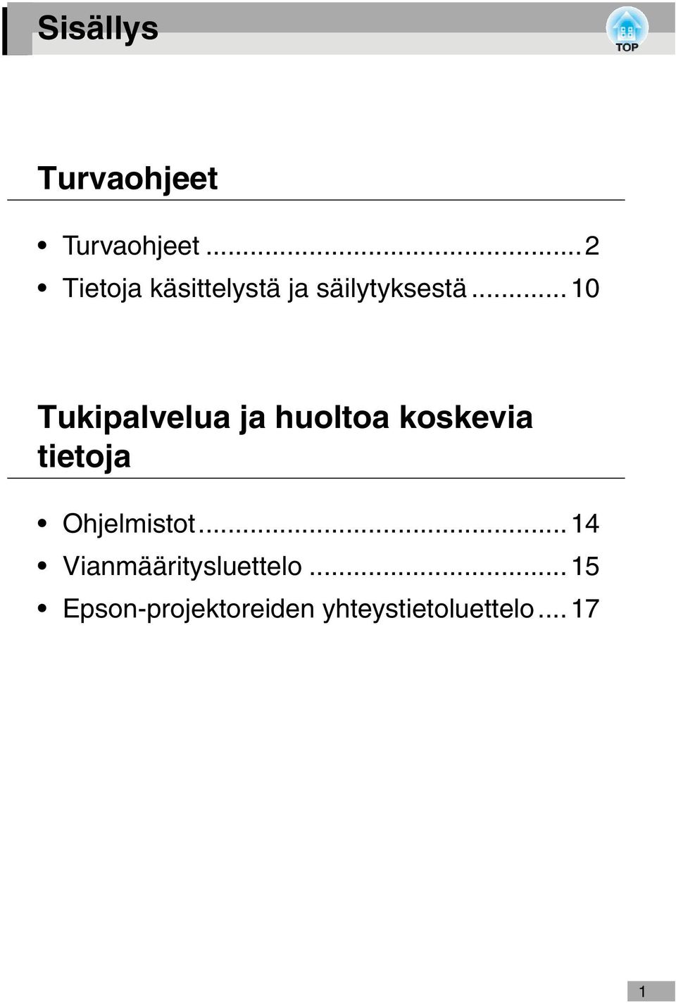 ..10 Tukipalvelua ja huoltoa koskevia tietoja